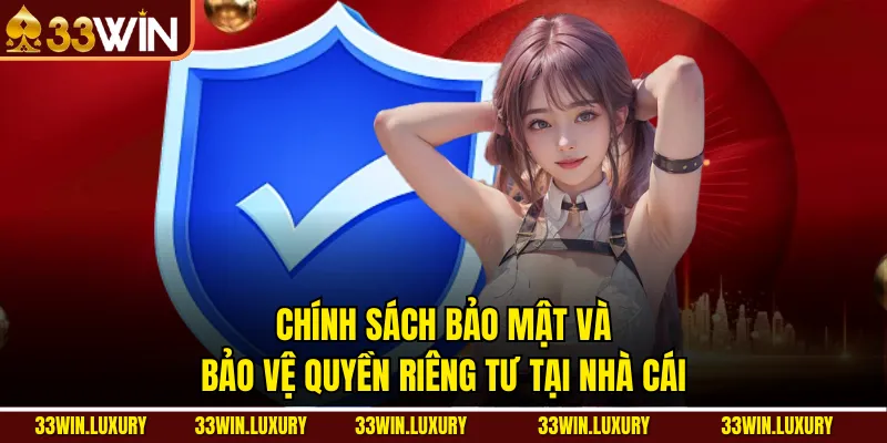 Chính sách bảo mật và bảo vệ quyền riêng tư tại nhà cái