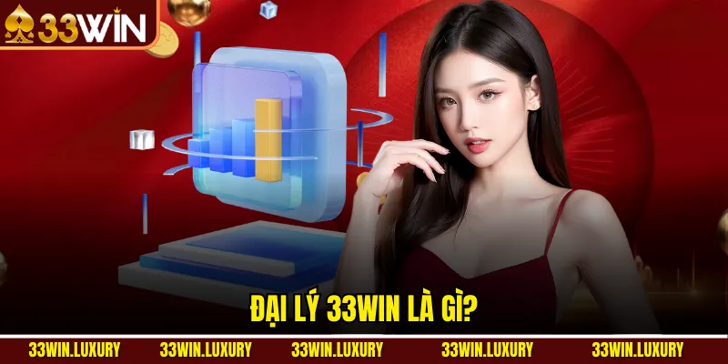 Đại Lý 33win là gì?